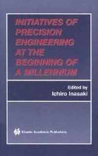 Initiatives of Precision Engineering at the Beginning of a Millennium