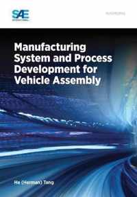 Manufacturing System and Process Development for Vehicle Assembly