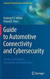 Guide to Automotive Connectivity and Cybersecurity: Trends, Technologies, Innovations and Applications