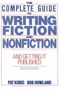 Complete Guide to Writing Fiction and Nonfiction, and Getting it Published