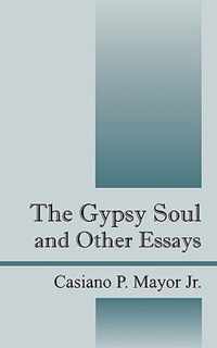 The Gypsy Soul and Other Essays