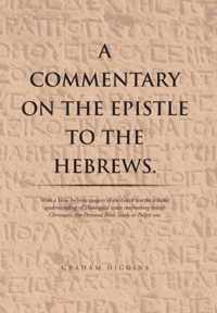 A Commentary on the Epistle to the Hebrews.