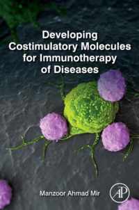 Developing Costimulatory Molecules for Immunotherapy of Diseases