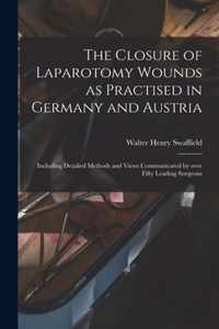 The Closure of Laparotomy Wounds as Practised in Germany and Austria