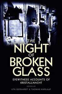 The Night of Broken Glass - Eyewitness Accounts of  Kristallnacht