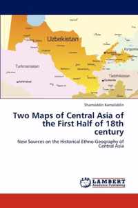 Two Maps of Central Asia of the First Half of 18th century