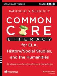 Common Core Literacy for ELA, History/Social Studies, and the Humanities