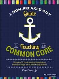 A Non-Freaked Out Guide to Teaching the Common Core