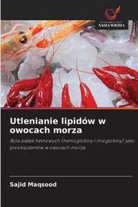 Utlenianie lipidow w owocach morza