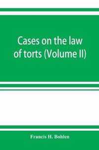 Cases on the law of torts (Volume II)