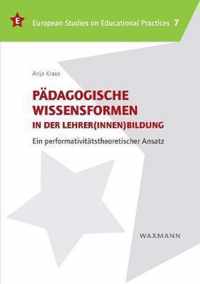 Padagogische Wissensformen in der Lehrer(innen)bildung