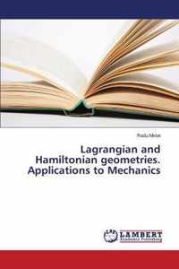 Lagrangian and Hamiltonian geometries. Applications to Mechanics