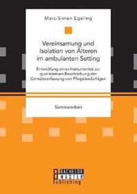 Vereinsamung und Isolation von AElteren im ambulanten Setting. Entwicklung eines Instrumentes zur quantitativen Beschreibung der Gemutsverfassung von Pflegebedurftigen