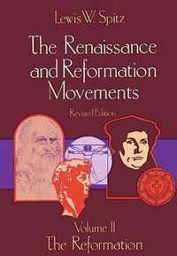 The Renaissance and Reformation Movements, Volume 2