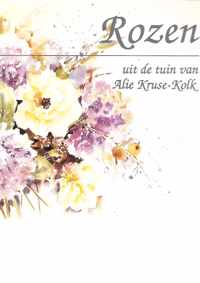 Rozen uit de tuin van alie kruse-kolk