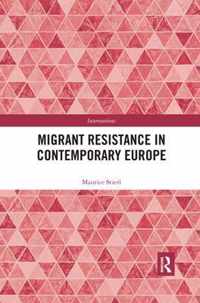 Migrant Resistance in Contemporary Europe