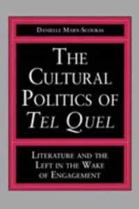 The Cultural Politics of Tel Quel