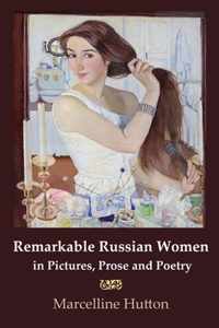 Remarkable Russian Women in Pictures, Prose and Poetry