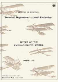 REPORTS ON THE FRIEDRICHSHAFEN BOMBER, March 1918Reports on German Aircraft 8