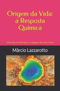 Origem da Vida- a Resposta Quimica