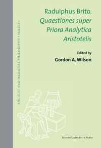 Radulphus Brito. Quaestiones super Priora Analytica Aristotelis