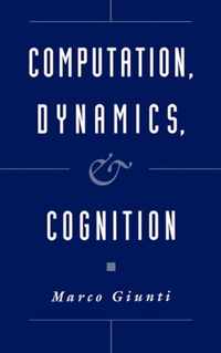 Computation, Dynamics, and Cognition