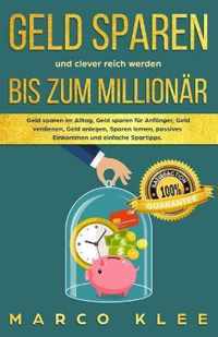 Geld sparen und clever reich werden bis zum Millionar