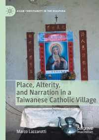 Place Alterity and Narration in a Taiwanese Catholic Village