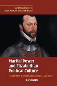 Martial Power and Elizabethan Political Culture