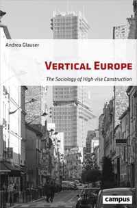 Vertical Europe - The Sociology of High-Rise Construction