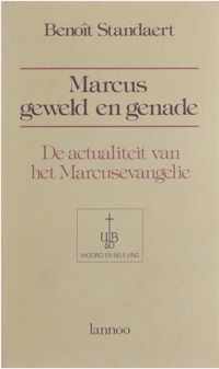 Marcus, geweld en genade : de actualiteit van het Marcusevangelie