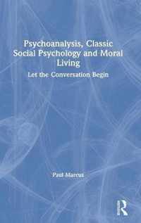 Psychoanalysis, Classic Social Psychology and Moral Living