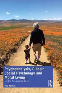 Psychoanalysis, Classic Social Psychology and Moral Living