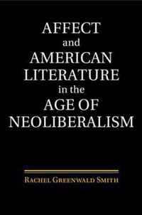 Affect and American Literature in the Age of Neoliberalism