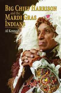 Big Chief Harrison and the Mardi Gras Indians