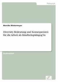 Diversity. Bedeutung und Konsequenzen fur die Arbeit als Kindheitspadagog*in