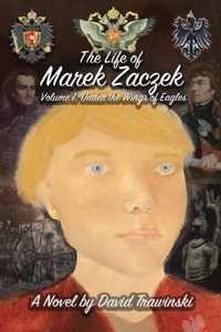 The Life of Marek Zaczek Volume 1