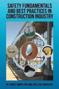 Safety Fundamentals and Best Practices in Construction Industry