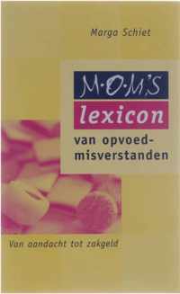 Mom'S Lexicon Van Opvoedmisverstanden - van aandacht tot zakgeld