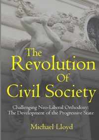 The Revolution of Civil Society. Challenging Neo-Liberal Orthodoxy