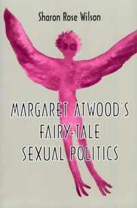 Margaret Atwood's Fairy-Tale Sexual Politics