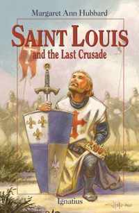 Saint Louis and the Last Crusade