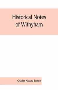 Historical notes of Withyham, Hartfield and Ashdown Forest; together with the history of the Sackville family