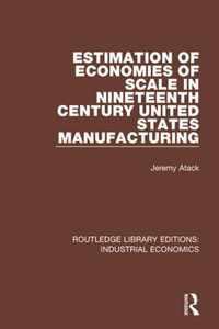 Estimation of Economies of Scale in Nineteenth Century United States Manufacturing