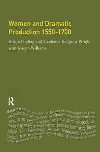 Women and Dramatic Production 1550 - 1700