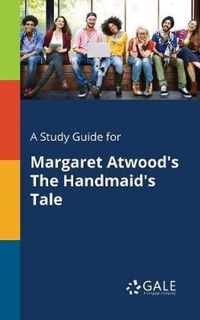 A Study Guide for Margaret Atwood's The Handmaid's Tale