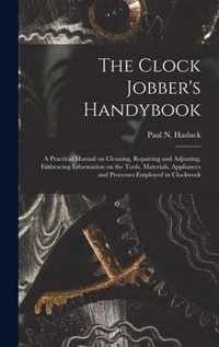 The Clock Jobber's Handybook [microform]