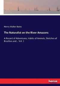 The Naturalist on the River Amazons