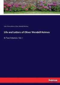 Life and Letters of Oliver Wendell Holmes