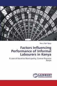 Factors Influencing Performance of Informal Labourers in Kenya